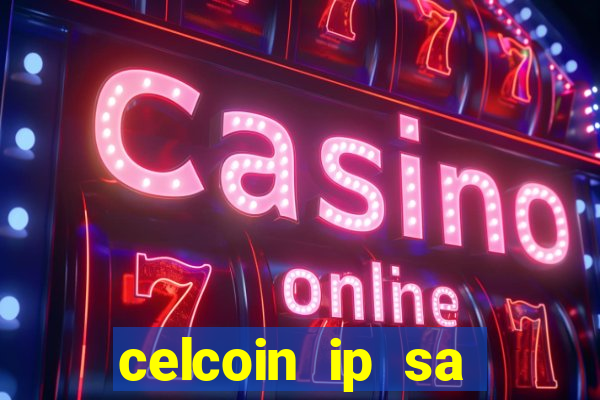 celcoin ip sa plataforma de jogos